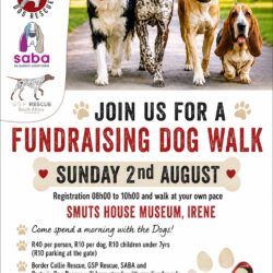 FUNDRAISING DOG WALK SUNDAY 2nd AUGUST JAN SMUTS HOUSE FUNDRAISING DOG WALK SUNDAY 2nd AUGUST JAN SMUTS HOUSE